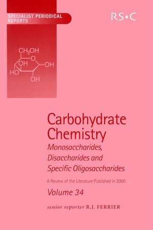 Carbohydrate Chemistry: Volume 34 de Royal Society of Chemistry