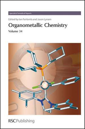 Organometallic Chemistry: Volume 34 de Royal Society of Chemistry