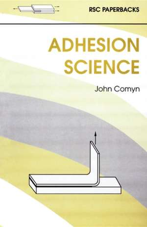 Adhesion Science: Rsc de John Comyn