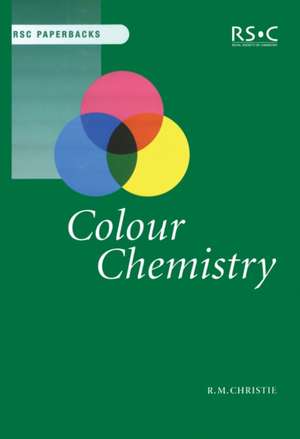 Colour Chemistry: Rsc de Robert M Christie