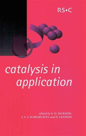 Catalysis in Application: Rsc de International Symposium on Applied Catal