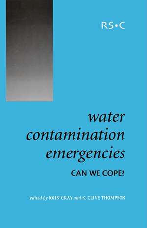 Water Contamination Emergencies: Can We Cope? de K. Clive Thompson