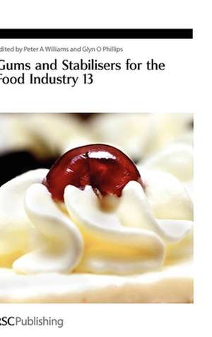 Gums and Stabilisers for the Food Industry 13: Rsc de Royal Society of Chemistry