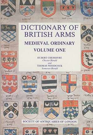 Dictionary of British Arms – Medieval Ordinary Volume I de D.h.b. Chesshyre