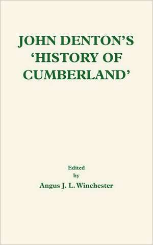 John Denton′s History of Cumberland de Angus J. L. Winchester