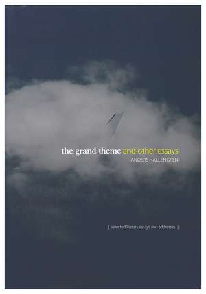 The Grand Theme and Other Essays de ANDERS HALLENGREN