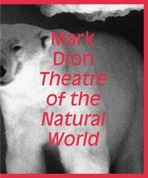 Mark Dion: Theatre of the Natural World