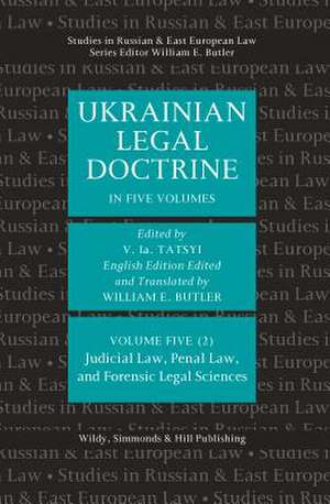 Ukrainian Legal Doctrine: Volume 5(2): Judicial Law, Penal L de William E Butler