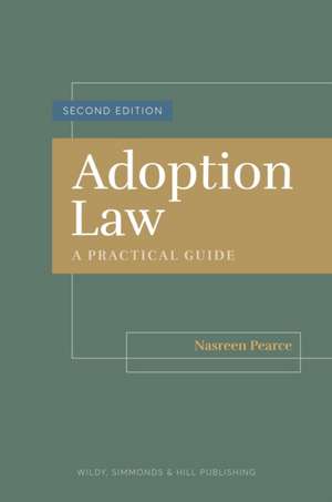 Pearce, N: Adoption Law: A Practical Guide de Nasreen Pearce
