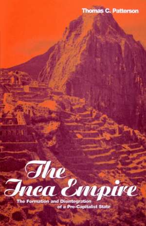 The Inca Empire: The Formation and Disintegration of a Pre-Capitalist State de Thomas C. Patterson