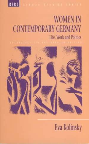 Women in Contemporary Germany: Life, Work and Politics de Eva Kolinsky