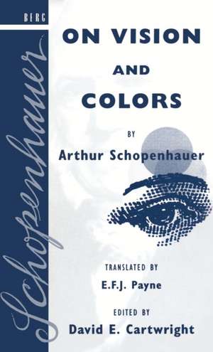 On Vision and Colors by Arthur Schopenhauer de David E. Cartwright