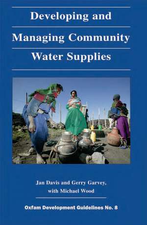 Developing and Managing Community Water Supplies de Michael (Canadian International Development Agency) Wood