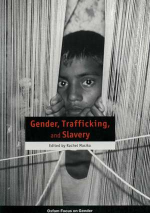 Gender, Trafficking and Slavery de Rachel (LecturerThe Open University) Masika