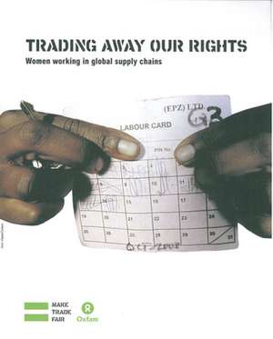 Trading Away Our Rights de Oxfam