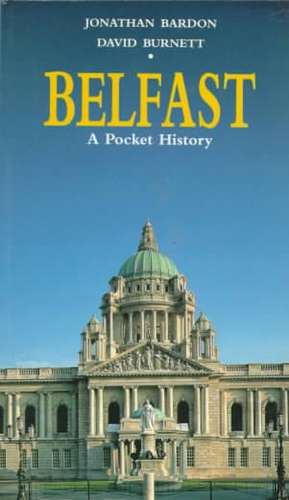 Belfast: A Pocket History de Jonathan Bardon