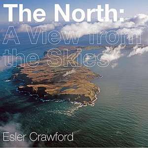 The North: A View from the Skies de Esler Crawford