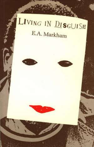 Living in Disguise de E. A. Markham