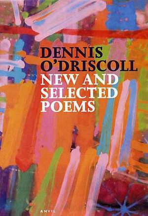 O'Driscoll, D: New and Selected Poems de Dennis O'Driscoll