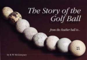 The Story of the Golf Ball de Kevin McGimpsey