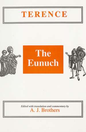 Terence: The Eunuch de Anthony J. Brothers