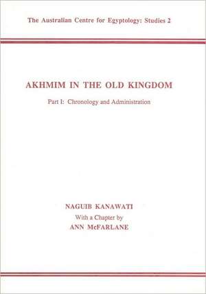 Akhmim in the Old Kingdom, Part 1 de N. Kanawati