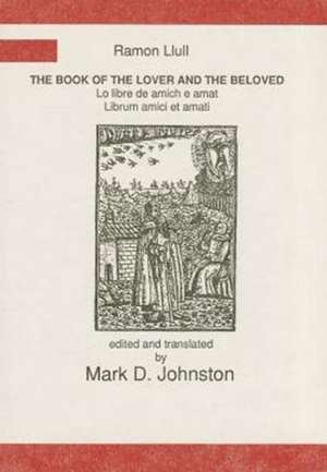 The Book of the Lover and the Beloved de Mark D. Johnston