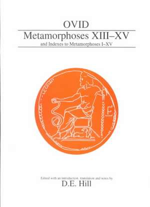 Ovid: Metamorphoses XIII-XV (Plus Indexes to All Volumes) de Ovid