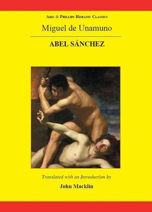 Unamuno: Abel Sanchez de John Macklin