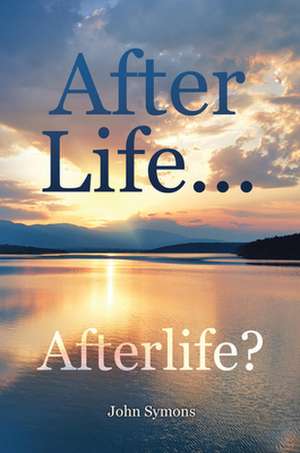 After Life ... Afterlife? de John Symons