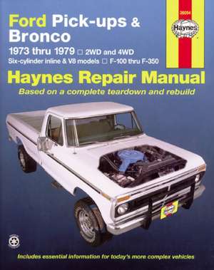 Ford pick–ups F–100–F–350 & Bronco (1973–1979) Haynes Repair Manual (USA) de Haynes