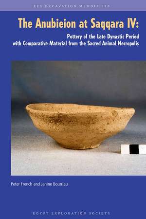 The Anubieion at Saqqara Iv: Pottery of the Late Dynastic Period with Comparative Material from the Sacred Animal Necropolis de Janine Bourriau