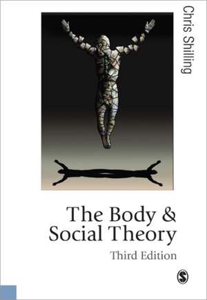 The Body and Social Theory de Chris Shilling