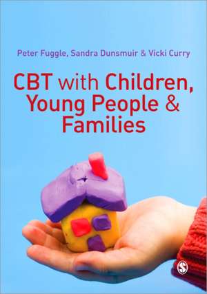 CBT with Children, Young People and Families de Peter Fuggle