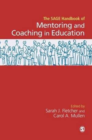 SAGE Handbook of Mentoring and Coaching in Education de Sarah Judith Fletcher