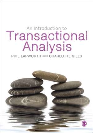 An Introduction to Transactional Analysis: Helping People Change de Phil Lapworth