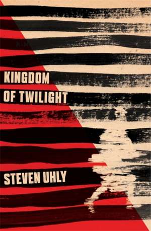 Uhly, S: Kingdom of Twilight de Steven Uhly