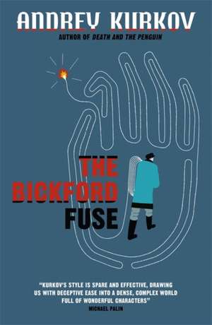 The Bickford Fuse de Andrey Kurkov