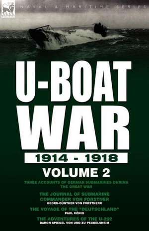 U-Boat War 1914-1918 de Georg-Günther von Forstnerr