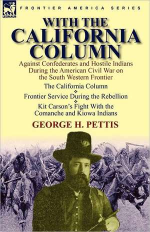 With the California Column de George H Pettis