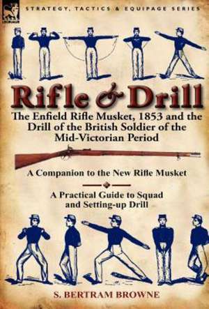 Rifle & Drill de S. Bertram Browne