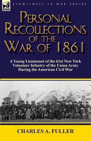 Personal Recollections of the War of 1861 de Charles A. Fuller