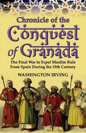 Chronicle of the Conquest of Granada de Washington Irving