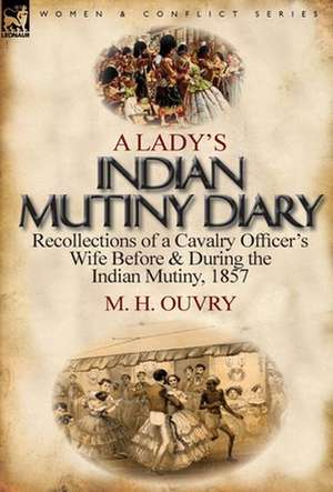 A Lady's Indian Mutiny Diary de M. H. Ouvry