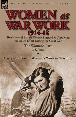 Women at War Work 1914-18 de L. K. Yates