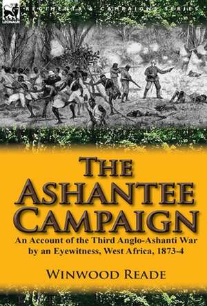 The Ashantee Campaign de Winwood Reade