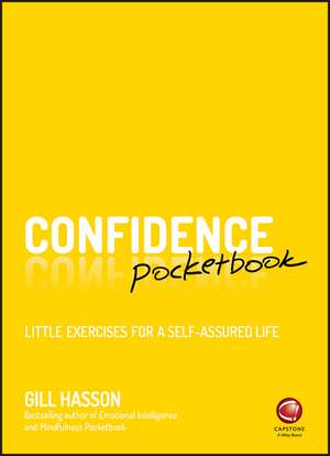 Confidence Pocketbook: Little Exercises for a Self–Assured Life de Gill Hasson