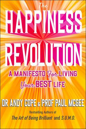 The Happiness Revolution: A Manifesto for Living Your Best Life de Andy Cope