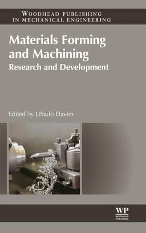 Materials Forming and Machining: Research and Development de J. Paulo Davim