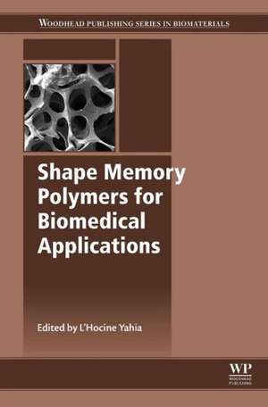 Shape Memory Polymers for Biomedical Applications de L Yahia